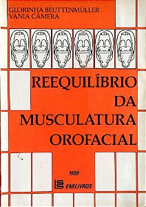 Livro Reequilíbrio da Musculatura Orofacial Autor Beuttenmüller, Glorinha (1989) [usado]