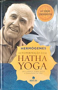 Livro Autoperfeição com Hatha Yoga Autor Hermógenes (2010) [seminovo]