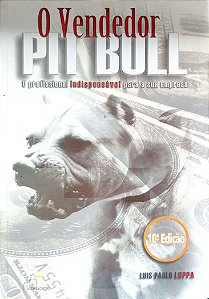 Livro o Vendedor Pitbull Autor Luppa, Luis Paulo (2006) [seminovo]
