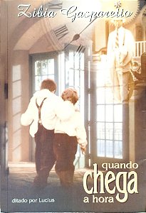 Livro Quando Chega a Hora Autor Gasparetto, Zibia (2000) [seminovo]