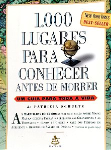 Livro 1000 Lugares para Conhecer Antes de Morrer Autor Schultz, Patricia (2006) [usado]