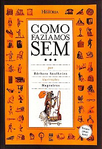 Livro Como Fazíamos Sem... Autor Soalheiro, Bárbara (2010) [seminovo]