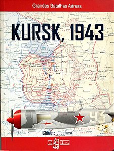 Livro Kursk, 1943 Autor Lucchesi, Cláudio (2007) [seminovo]