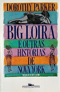 Livro Big Loira e Outras Histórias de Nova York Autor Parker, Dorothy (1987) [usado]