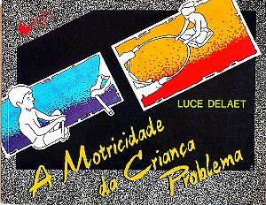 Livro a Motricidade da Criança Problema Autor Delaet, Luce (1989) [usado]