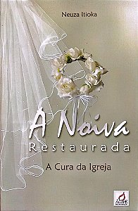 Livro a Noiva - Restaurada Autor Itioka, Neuza (2010) [usado]