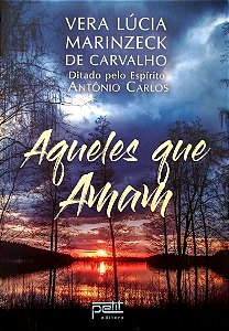 Livro Aqueles que Amam Autor Carvalho, Vera Lúcia Marinzeck [usado]