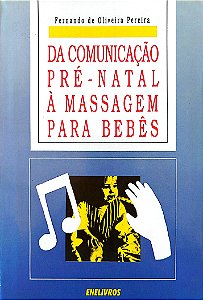 Livro da Comunicação Pré-natal À Massagem para Bebês Autor Pereira, Fernando de Oliveira (1996) [usado]