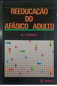 Livro Reeducação do Afásico Adulto Autor Tissot, A. (1986) [usado]