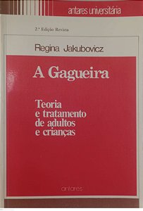Livro a Gagueira: Teoria e Tratamento de Adultos e Crianças Autor Jakubovicz, Regina (1983) [usado]