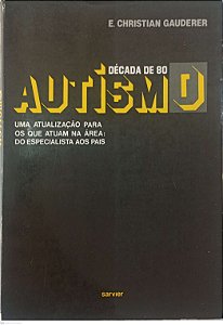 Livro Década de 80 - Autismo Autor Gauderer, E. Christian (1985) [usado]
