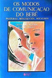 Livro os Modos de Comunicação do Bebê Autor Winder, Cristiane [usado]