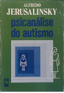 Livro Psicanálise do Autismo Autor Jerusalinsky, Alfredo (1984) [usado]