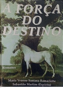 Livro a Força do Destino Autor Ramaciotte, Maria Yvonne Santana (1999) [usado]