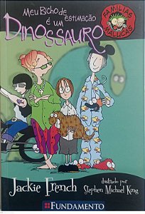 Livro Meu Bicho de Estimação é um Dinossauro - Famílias Malucas Autor French, Jackie (2010) [usado]