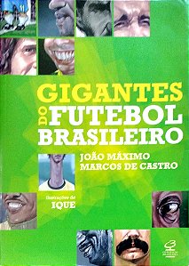 Livro Gigantes do Futebol Brasileiro Autor Máximo, João (2011) [seminovo]