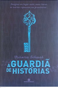Livro a Guardiã de Histórias Autor Schwab, Victoria (2017) [usado]