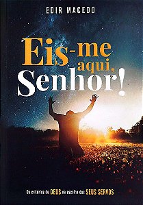 Livro Eis-me Aqui, Senhor! Autor Macedo, Edir (2021) [seminovo]