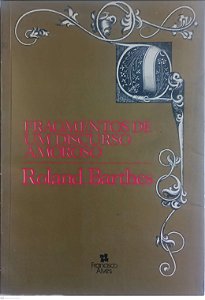 Livro Fragmentos de um Discurso Amoroso Autor Barthes, Roland (1981) [usado]