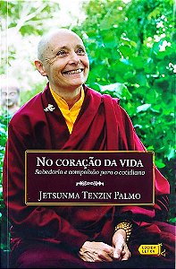 Livro no Coração da Vida Autor Palmo, Jetsunma Tenzin (2014) [seminovo]