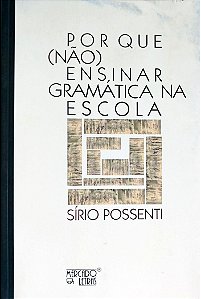 Livro por que (não) Ensinar Gramática na Escola Autor Possenti, Sírio (2012) [seminovo]