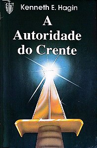 Livro a Autoridade do Crente Autor Hagin, Kenneth E. [usado]