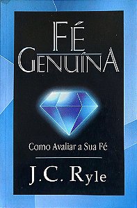 Livro Fé Genuína Autor Ryle, J. C. (1997) [usado]