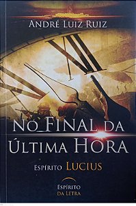 Livro no Final da Última Hora Autor Ruiz, André Luiz (2012) [seminovo]