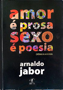 Livro Amor é Prosa, Sexo é Poesia Autor Jabor, Arnaldo (2004) [seminovo]