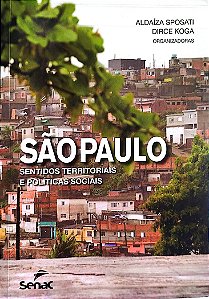 Livro São Paulo: Sentidos Territoriais e Políticas Sociais Autor Sposati (org.), Adalíza (2013) [seminovo]