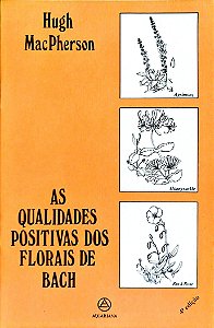 Livro as Qualidades Positivas dos Florais de Bach Autor Macpherson, Hugh (1992) [usado]