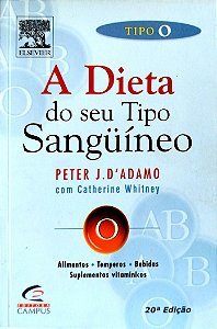 Livro a Dieta do seu Tipo Sangüíneo - Tipo o Autor D''adamo, Peter J. (2002) [usado]