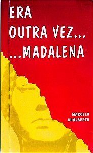 Livro Era Outra Vez... ...madalena Autor Gualberto, Marcelo [seminovo]