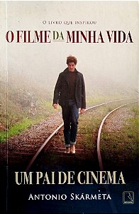 Livro o Filme da Minha Vida Autor Skarmeta, Antonio (2017) [usado]