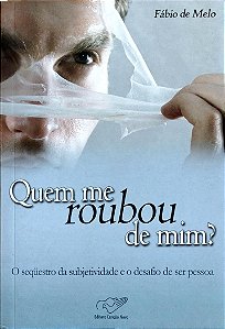 Livro Quem Me Roubou de Mim? Autor Melo, Fábio de (2009) [seminovo]