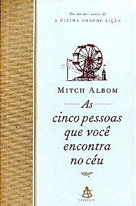 Livro as Cinco Pessoas que Você Encontra no Céu Autor Albom, Mitch (2004) [seminovo]
