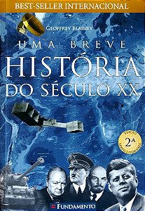 Livro Uma Breve Historia do Seculo Xx Autor Blainey, Geoffrey (2011) [usado]