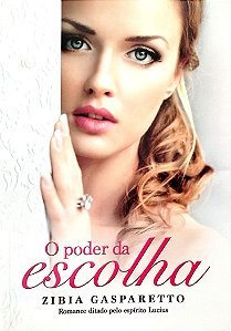 Livro o Poder da Escolha Autor Gasparetto, Zibia (2014) [seminovo]