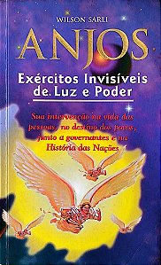 Livro Anjos: Exércitos Invisíveis de Luz e Poder Autor Sarku, Wilson (1999) [usado]