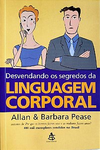 Livro Desvendando os Segredos da Linguagem Corporal Autor Pease, Allan (2005) [seminovo]