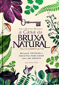 Livro a Casa da Bruxa Natural: Guia Completo Autor Murtphy-hiscock, Arin (2022) [seminovo]