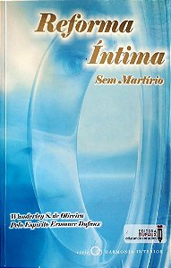 Livro Reforma Íntíma sem Martírio Autor Oliveira, Wanderley S.de (2003) [seminovo]