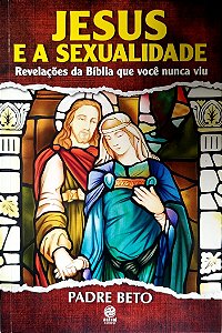 Livro Jesus e a Sexualidade Autor Beto, Padre (2014) [seminovo]