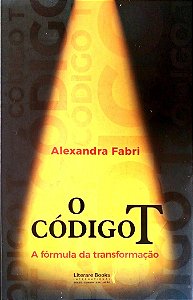 Livro o Código T Autor Fabri Alexandra (2018) [seminovo]