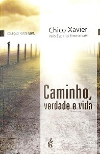 Livro Caminho, Verdade e Vida Autor Xavier, Chico (2013) [seminovo]