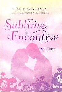 Livro Sublime Encontro Autor Viana, Nadir Paes (2022) [seminovo]