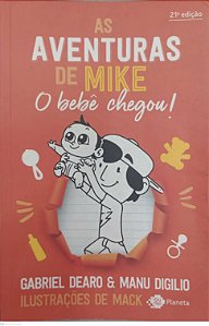 Livro o Bebê Chegou ! - as Aventuras de Mike 2 Autor Dearo, Gabriel (2024) [usado]