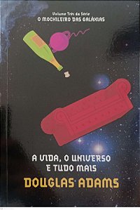 Livro a Vida, o Universo e Tudo Mais - o Guia do Mochileiro das Galáxias 3 Autor Adams, Douglas (2010) [seminovo]