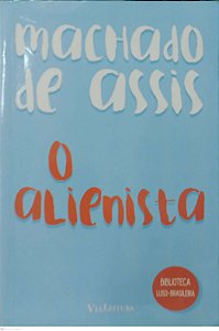 Livro o Alienista Autor Assis, Machado de (2022) [usado]