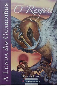 Livro o Resgate - a Lenda dos Guardiões 3 Autor Lasky, Kathryn (2010) [seminovo]